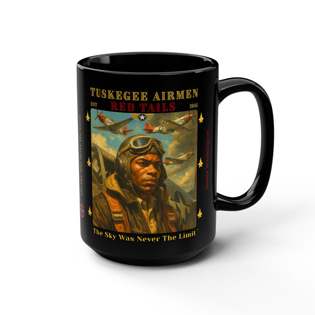 Tuskegee Airmen - The Sky Was Never The Limit - 15oz mug