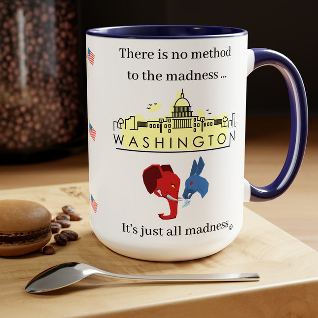 Madness in Politics - Coffee Mug 15oz