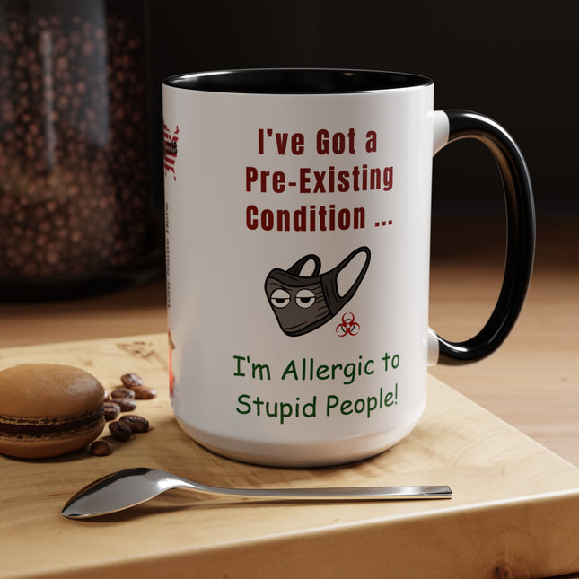 Pre-Existing Condition Mug – 15oz Dose of Sanity