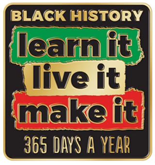 Learn It Live It Make It - Black History Month Lapel Pin