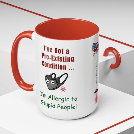 Pre-Existing Condition Mug – 15oz Dose of Sanity