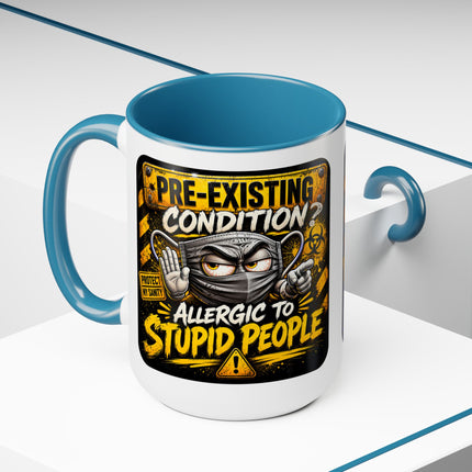 Pre-Existing Condition? - 15oz mug