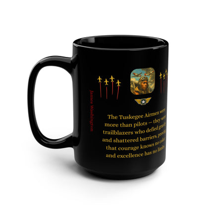 Tuskegee Airmen - The Sky Was Never The Limit - 15oz mug