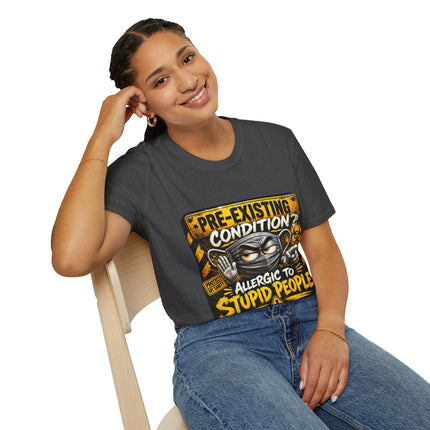 Pre-Existing Condition? – Allergic To Stupid People T-shirt