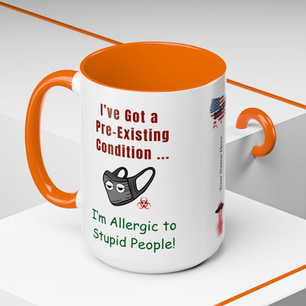 Pre-Existing Condition Mug – 15oz Dose of Sanity