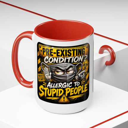 Pre-Existing Condition? - 15oz mug