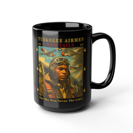 Tuskegee Airmen - The Sky Was Never The Limit - 15oz mug
