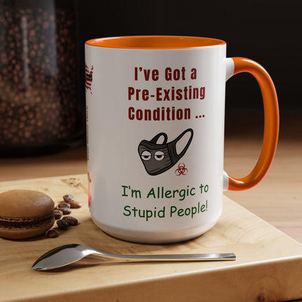 Pre-Existing Condition Mug – 15oz Dose of Sanity
