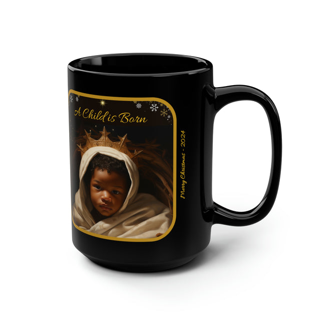 A Child is Born mug - 15oz