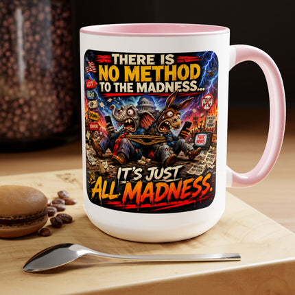 No Method To The Madness-3 - 15oz mug