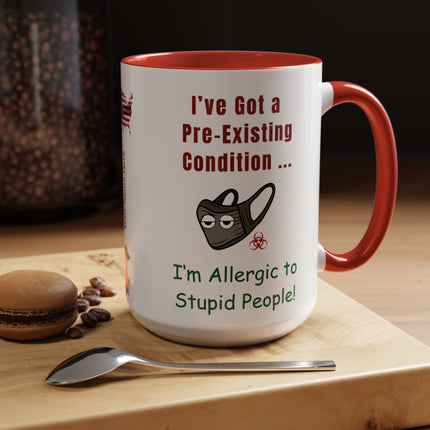Pre-Existing Condition Mug – 15oz Dose of Sanity
