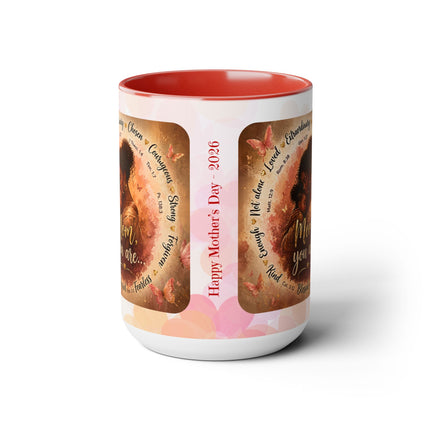 Mom You Are - Mothers Day Mug 2 - 15oz mug