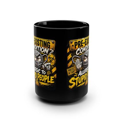 Pre-Existing Condition? – 15oz black mug