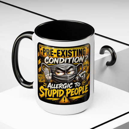 Pre-Existing Condition? - 15oz mug
