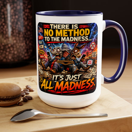 No Method To The Madness-3 - 15oz mug