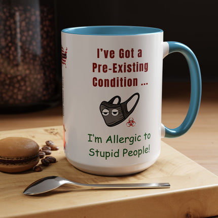 Pre-Existing Condition Mug – 15oz Dose of Sanity