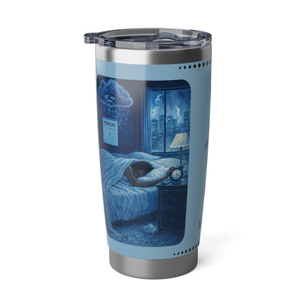 Blue Monday Blues - 20oz tumbler