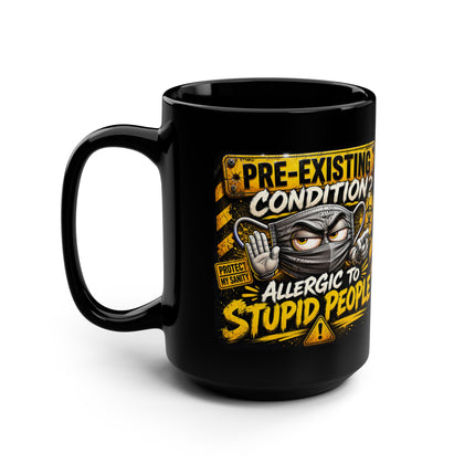Pre-Existing Condition? – 15oz black mug