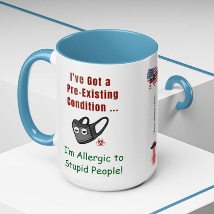 Pre-Existing Condition Mug – 15oz Dose of Sanity