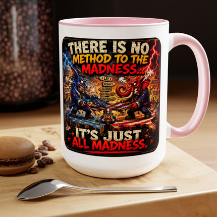 No Method To The Madness-2 - 15oz mug