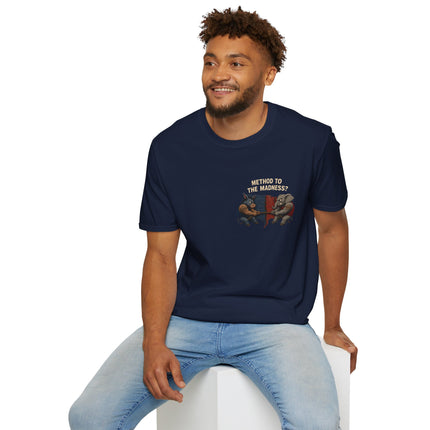 No Method To The Madness - Political Satire - T-shirt