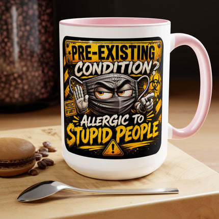 Pre-Existing Condition? - 15oz mug