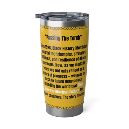 Passing The Torch - Black History Month 100th Year - 20oz tumbler