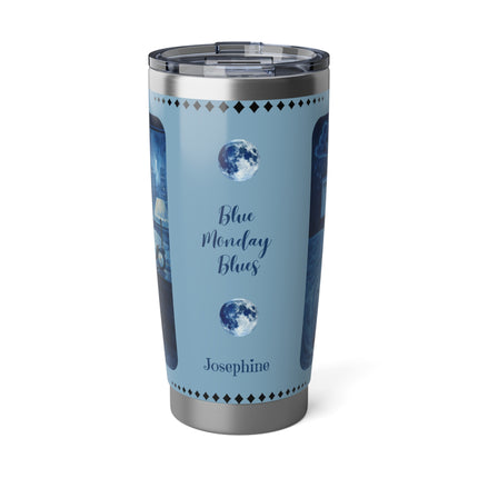 Blue Monday Blues - 20oz tumbler