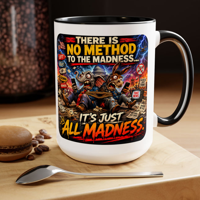 No Method To The Madness-3 - 15oz mug