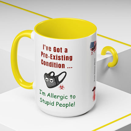 Pre-Existing Condition Mug – 15oz Dose of Sanity