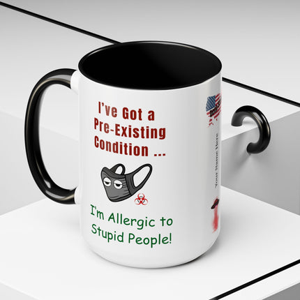 Pre-Existing Condition Mug – 15oz Dose of Sanity