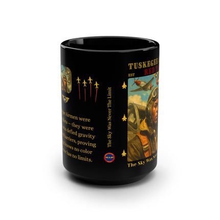 Tuskegee Airmen - The Sky Was Never The Limit - 15oz mug