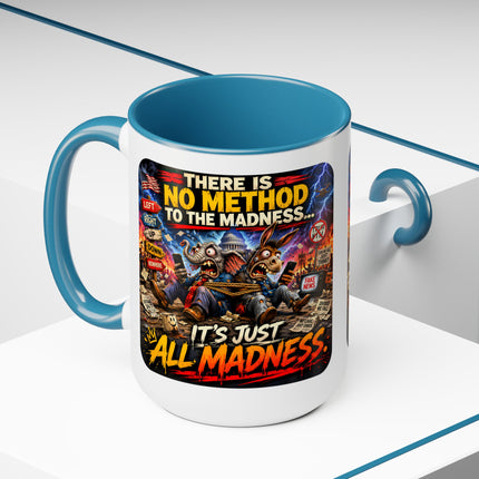 No Method To The Madness-3 - 15oz mug