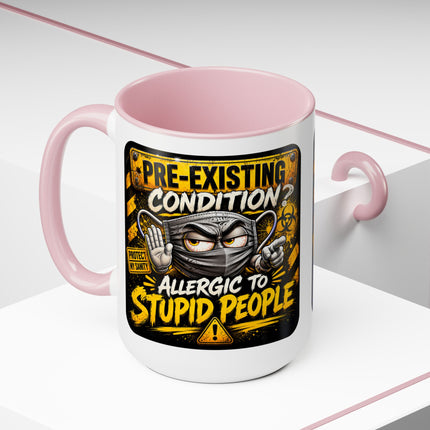 Pre-Existing Condition? - 15oz mug