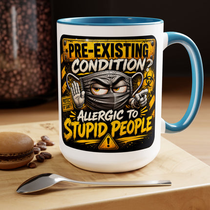 Pre-Existing Condition? - 15oz mug