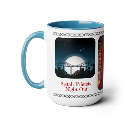 Sistah Friends Night Out - 15oz mug