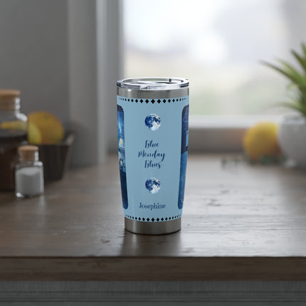 Blue Monday Blues - 20oz tumbler