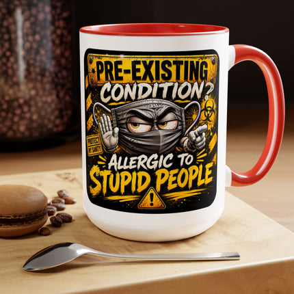 Pre-Existing Condition? - 15oz mug