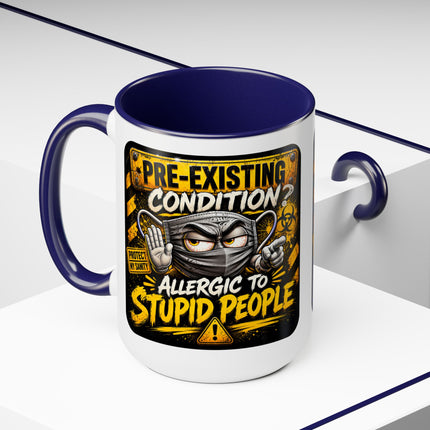 Pre-Existing Condition? - 15oz mug