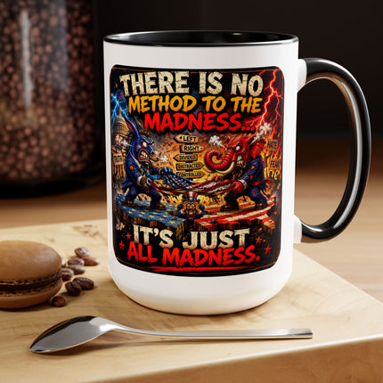 No Method To The Madness-2 - 15oz mug