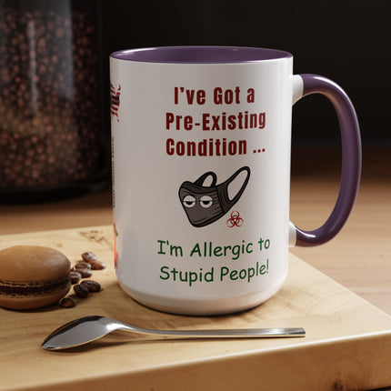 Pre-Existing Condition Mug – 15oz Dose of Sanity