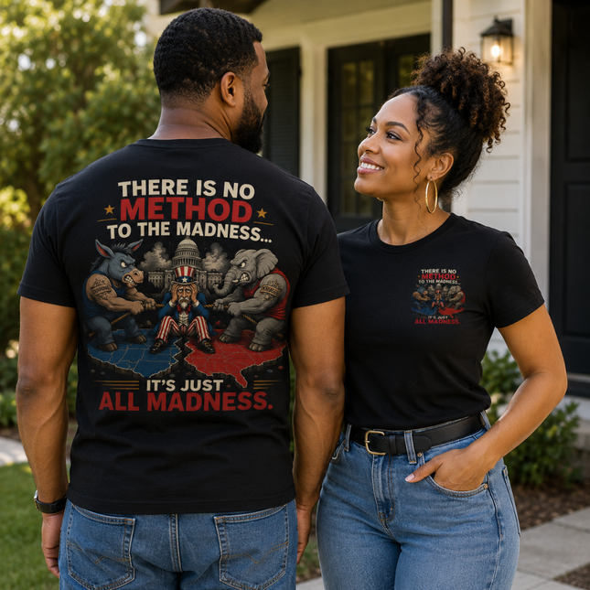 No Method To The Madness - Political Satire - T-shirt